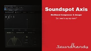 Soundspot Axis Multiband Compressor amp Imager review [upl. by Parrnell]