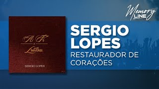 Sergio Lopes  Restaurador de Corações Áudio Oficial [upl. by Clare]