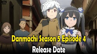 Danmachi Season 5 Episode 4 Release date and where to stream [upl. by Nalat]