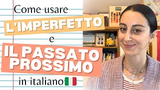 How to use IMPERFETTO and PASSATO PROSSIMO in Italian [upl. by Lemor486]