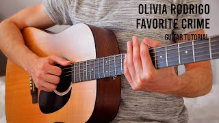 Olivia Rodrigo  favorite crime EASY Guitar Tutorial With Chords  Lyrics [upl. by Lorenzo]