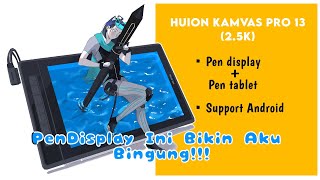 Nyobain Huion Kamvas Pro 13 25K Pen Display Review Time [upl. by Zeba479]