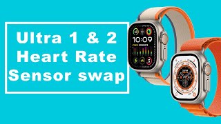 Apple Watch Ultra 1 amp 2 Back Cover Heart Rate Sensor Swap [upl. by Ylram1]