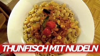 KOCHVIDEO 01 Thunfisch mit Nudeln amp Tomatensauce [upl. by Dhiman]