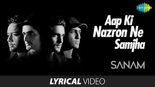 Aap Ki Nazron Ne Samjha Lyrical Video  आपकी नज़रों ने समझा  SANAM [upl. by Ddene]