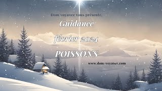 ♓ Signe des poissons février 2024 pour votre guidance en voyance ♓ [upl. by Amarette]