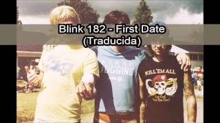 Blink182  First Date subtítulado español [upl. by Mcclelland223]