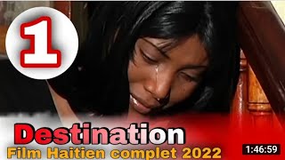 Film Haitien Complet 2022 Destination 1 Film Ayisyen Konplè 2022 Full Haitian Movie 2022feyton [upl. by Ahtnammas]