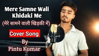 Mere Samne Wali Khidki Mein  Cover Song  The Pintu Voice [upl. by Ycats]