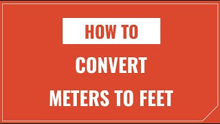 How to Convert Meters to Feet and Feet to Meters [upl. by Enelyar]