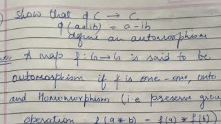 To show mapping from set of complex number to itself is automorphism  group theory paper  BSc [upl. by Harimas]