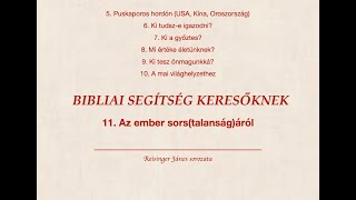 Bibliai segítség keresőknek 11  Az ember sorstalanságáról Reisinger János [upl. by Eniortna]