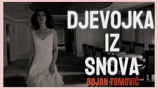 BOJAN TOMOVIĆ  DJEVOJKA IZ SNOVA OFFICIAL VIDEO 2024 [upl. by Laurice]