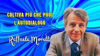 Le proprietà guaritrici dellautodialogo secondo Raffaele Morelli [upl. by Nylannej]