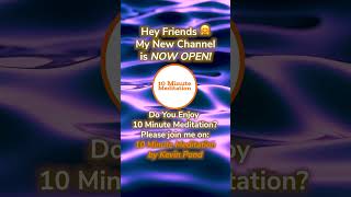 10 Minute Meditation by Kevin Pond DISCOVER THE NEW CHANNEL 🧡 🙏 💙 [upl. by Asir439]