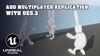 How to Add Basic Multiplayer and Replication in UE5 [upl. by Siva994]