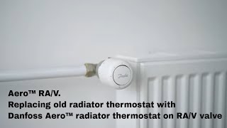 Aero™ RAV Replacing old radiator thermostat with Danfoss Aero™ radiator thermostat on RAV valve [upl. by Andriana363]