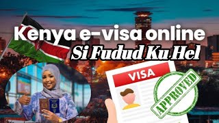 Sida Evisa Kenya Loogu Dalbado Passport Ka Somalia How To Apply Evisa kenya [upl. by Edyaj]