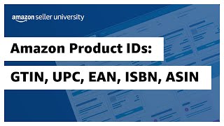 Learn about Amazon Product IDs GTIN UPC EAN ISBN ASIN [upl. by Ilojna]