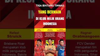 3 bintang timnas yang bermain di luar negri di klub milik orang Indonesia [upl. by Aneeram]