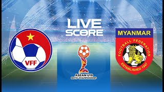 🔴 LIVE SCORE  VIETNAM U19 VS MYANMAR U19  ASEAN U19 BOYS CHAMPIONSHIP [upl. by Blim]