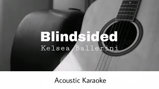 Kelsea Ballerini  Blindsided Acoustic Karaoke [upl. by Ermanno]