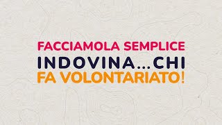 Facciamola semplice Indovina chi fa volontariato [upl. by Enidanreb]