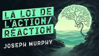 La loi de l’actionréaction selon Joseph Murphy [upl. by Illah]