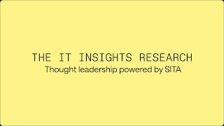 The IT insights research  thought leadership powered by SITA [upl. by Linnette]