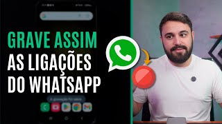 COMO GRAVAR CHAMADAS FEITAS PELO WHATSAPP [upl. by Aidne]