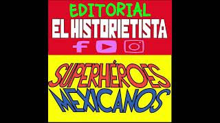 Superhéroes Mexicanos  Historieta Méxicana  Editorial El Historietista [upl. by Ettesus]