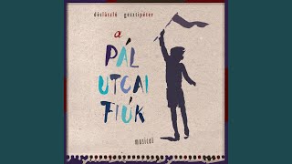 Éljen A Grund A Pál Utcai Fiúk Indulója [upl. by Mechling74]