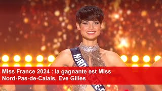 Miss France 2024  la gagnante est Miss NordPasdeCalais Eve Gilles [upl. by Lem693]