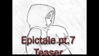 Epictale pt 7 teaser [upl. by Lindley]