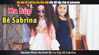 Review Phim Ma Búp Bê Sabrina Ám Ảnh Giật Gân Hồi Hộp Kinh Dị Indonesia  Ghost Doll Sabrina [upl. by Gall]