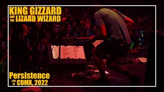 King Gizzard And The Lizard Wizard  Persistence  Live in México CDMX  Mayo 6 2022 [upl. by Bajaj]