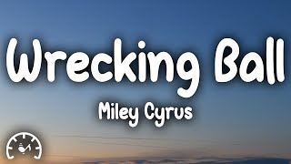 Miley Cyrus  Wrecking Ball Lyrics [upl. by Silyhp]