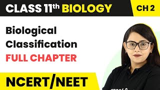 Biological Classification  Full Chapter Explanation  Class 11 Biology Chapter 2  NCERTNEET [upl. by Ehcram]