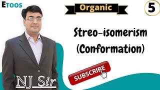 Full  NJ Sir Organic Chemistry  5  StereoisomerismConformation  Etoos [upl. by Marzi]