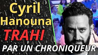 Cyril Hanouna TRAHI par un CHRONIQUEUR 😂😂 [upl. by Nilrac524]