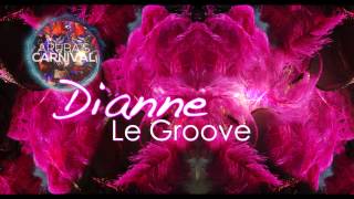 Le Groove  Dianne [upl. by Roselani]