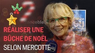 Bien préparer les fêtes  les conseils de Mercotte pour réussir la bûche de Noël [upl. by Killy]