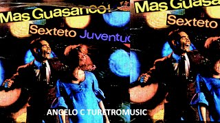 SEXTETO JUVENTUD  MAS GUASANCO  LP COMPLETO  VOL 3 [upl. by Mareah407]