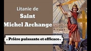 LITANIE A SAINT MICHEL ARCHANGE [upl. by Asel]