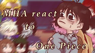 Mha react to One Piece part 3AU [upl. by Stanleigh298]