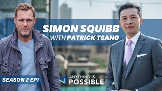 Simon Squibb HOMELESS at 15 to Serial Entrepreneur  Anything is Possible with Patrick Tsang [upl. by Rriocard]