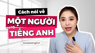 CÁCH NÓI VỀ MỘT NGƯỜI TRONG TIẾNG ANH  Miss Lan [upl. by Kirshbaum]