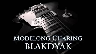 BLAKDYAK  Modelong Charing HQ AUDIO [upl. by Ackerman888]