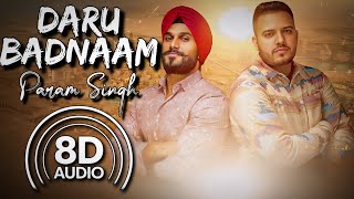 Daru Badnaam 8D Audio  Param Singh x Kamal Kahlon [upl. by Stalker]