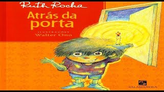 Atrás Da Porta  por Ruth Rocha  AudioBook InfantilHistóriaInfantilLivroInfantilHistorinhaInfant [upl. by Ynoyrb323]